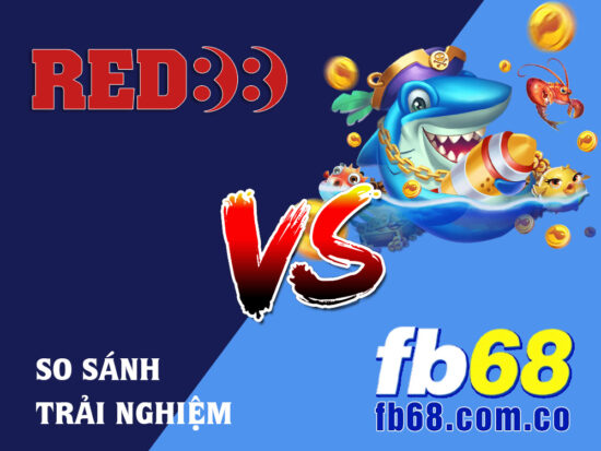 So Sánh Game Bắn Cá Tại RED88 Và FB68